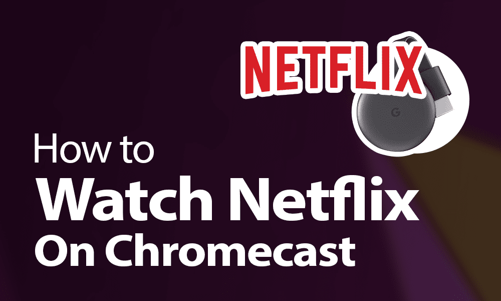 How to Watch on Chromecast 2023 [Cast From &