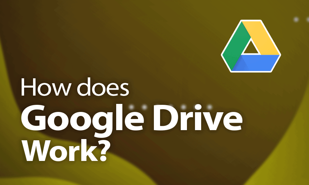 What Is Google Drive? a Guide to Google's File Storage Service