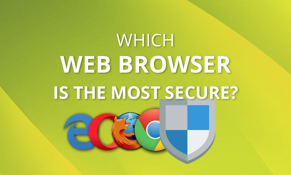 What is the most secure web browser for pc morepolre