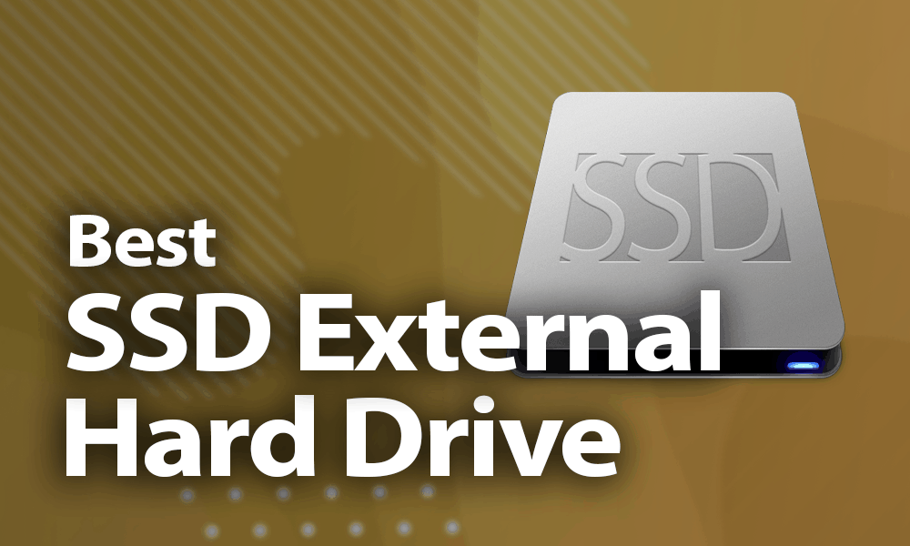 Best SSD External Hard Drive When Speed is the Essence