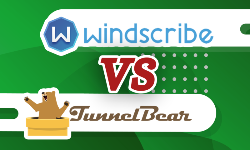 tunnelbear vs windscribe