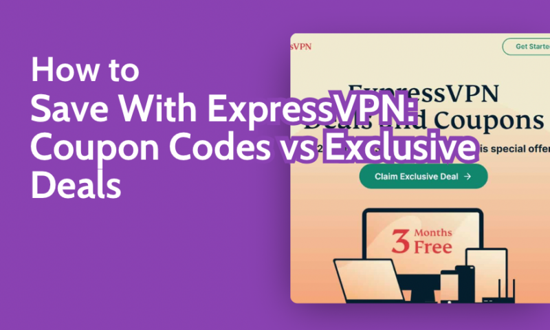 How to Save With ExpressVPN: Coupon Codes vs Exclusive Discounts
