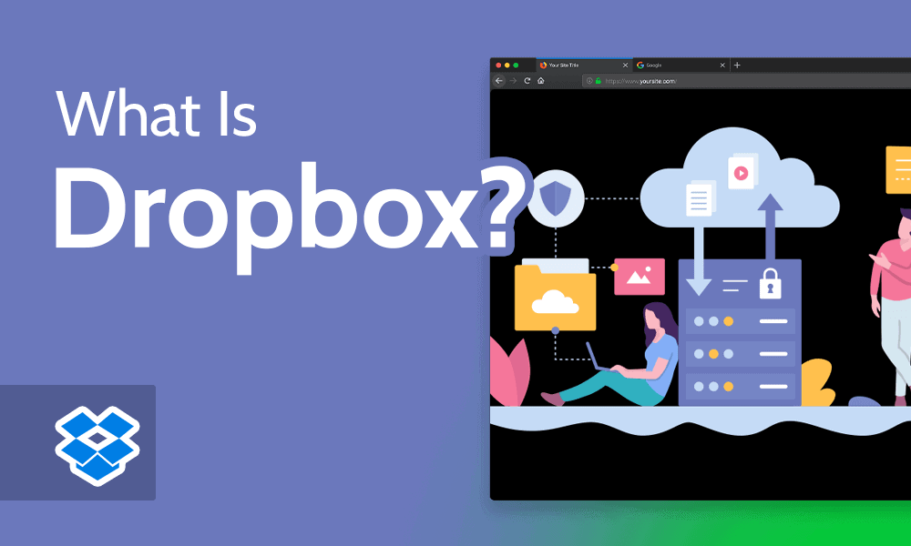 What is Dropbox? [A Full 2024 Cloud Storage Explanation]
