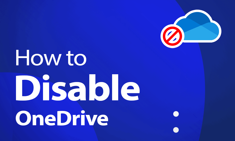 how to disable microsoft onedrive on windows 10