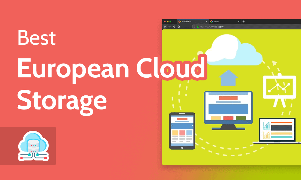 Best European Cloud Storage in 2023 [EU Servers & GDPR]