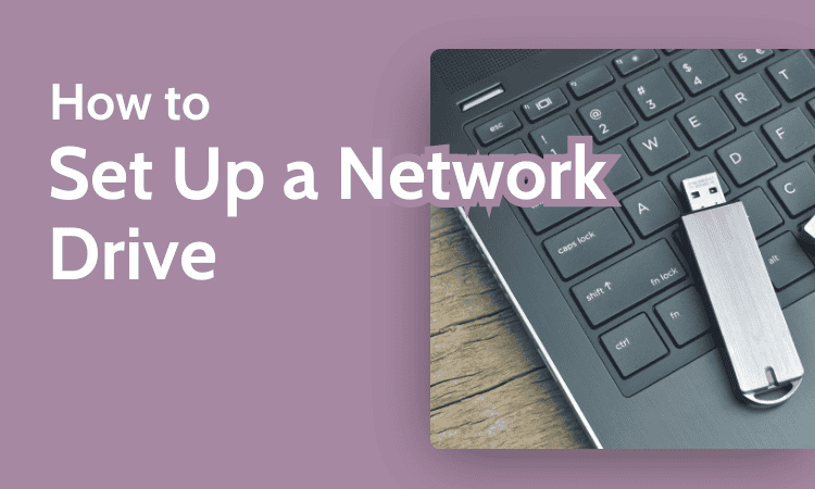 How to Set Up a Network Drive