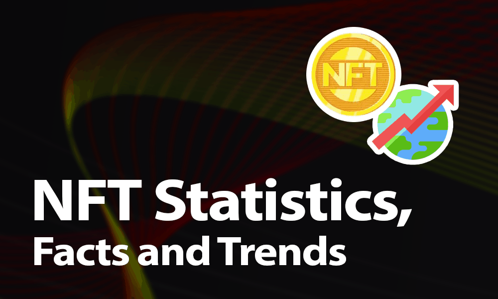 NFT Statistics, Facts & Trends in 2024 [What are NFTs?]