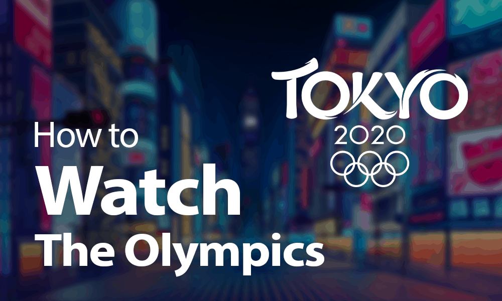 How to Watch the Olympics (With a VPN): Live Stream Tokyo Games 2021