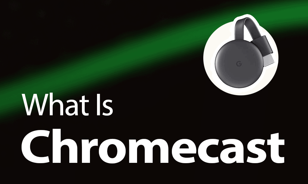 What is Google Chromecast, and how does it work?