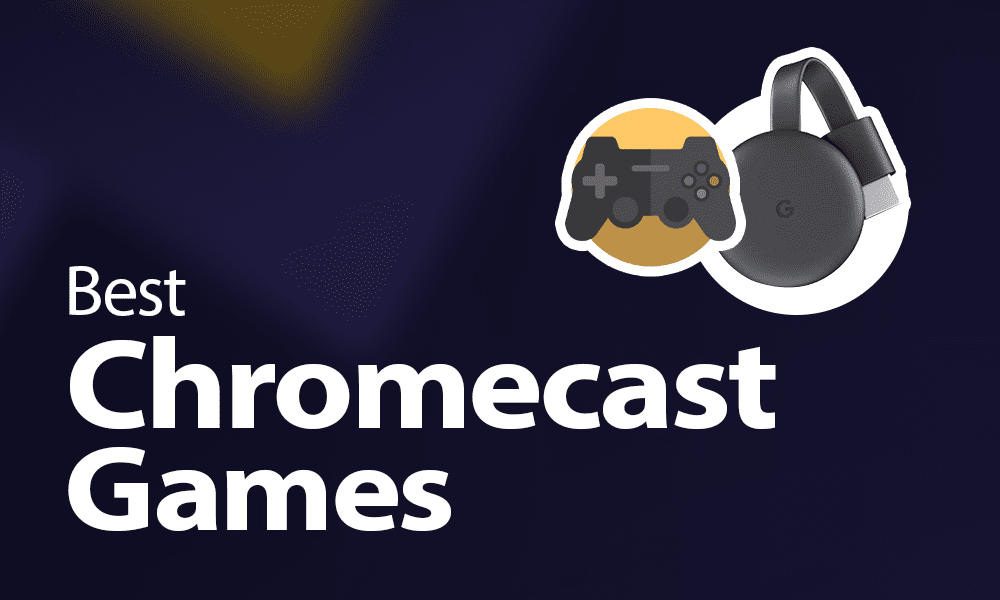 10 Best Chromecast 2023 [Play & iOS Games]