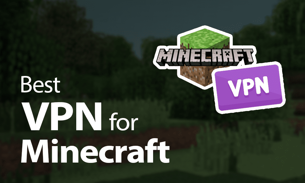 Top 5 Best VPNs for Minecraft That Work in 2023 (15+ Tested!)