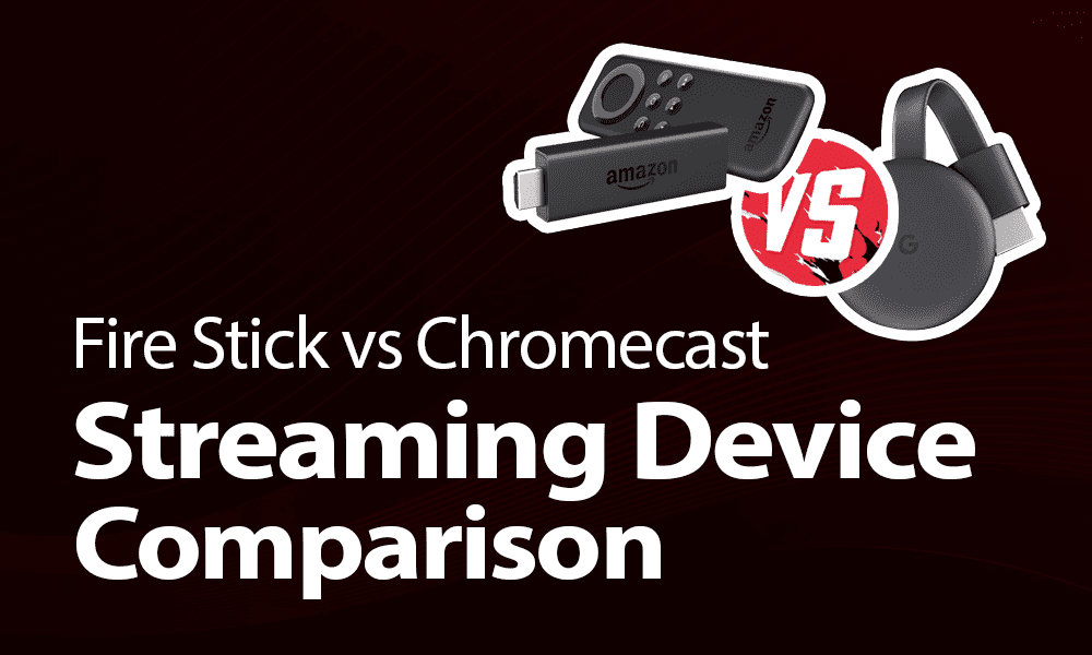 Firestick vs Chromecast 2023 [Which Streaming Device Better?]