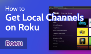 How to get local channels on Roku