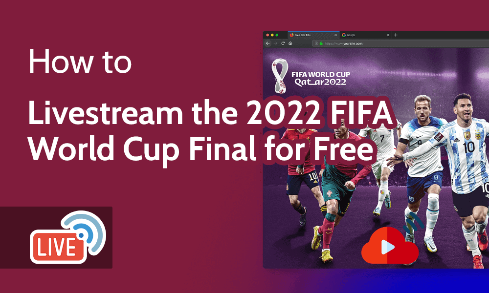 World Cup 2022: How to live stream the final online from anywhere for free
