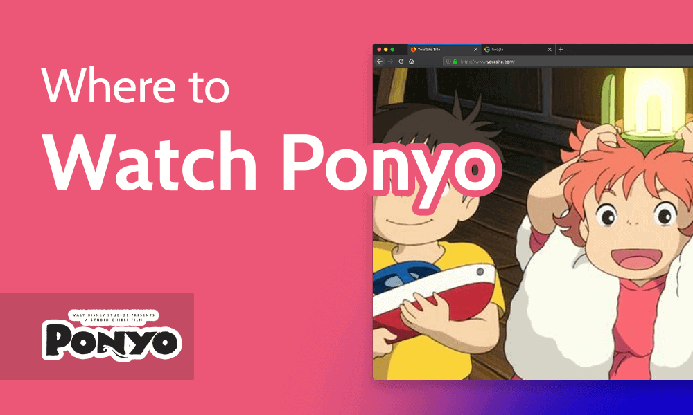 How & Where to Watch Ponyo Online From Anywhere in 2023