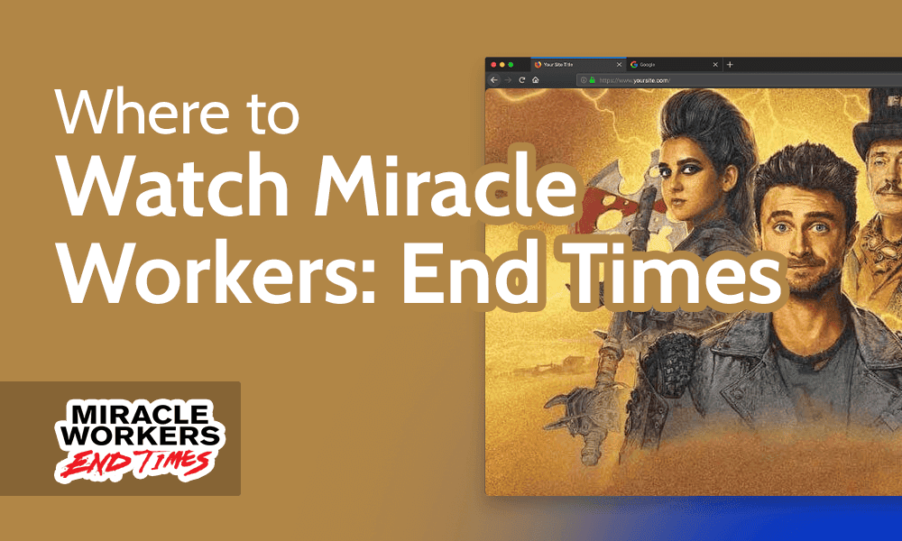 Watch Miracle Workers End Times 2024 Streaming Guide