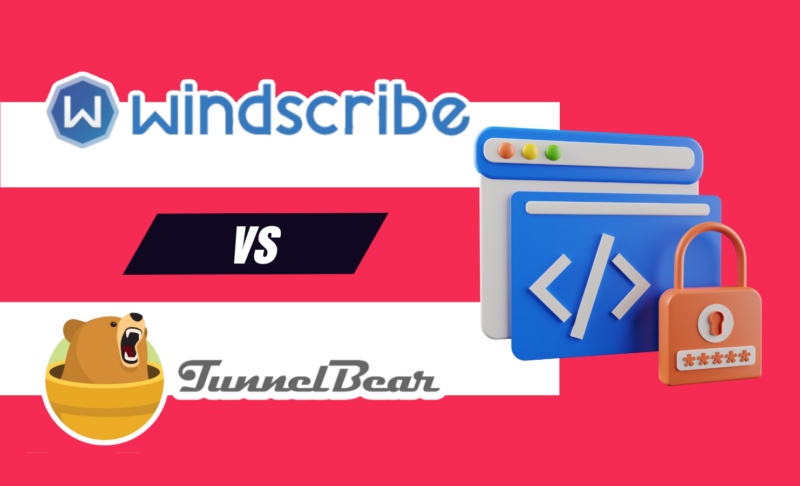 Windscribe vs TunnelBear