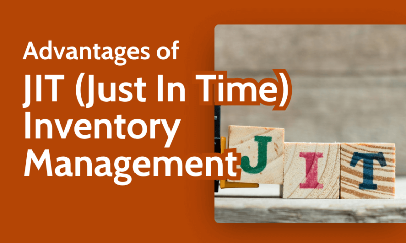 advantages of JIT (just in time) inventory management
