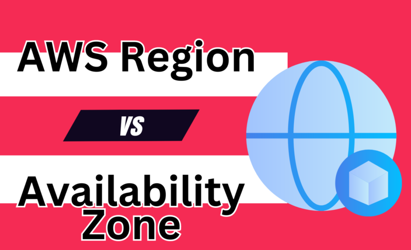 AWS Region vs Availability Zone