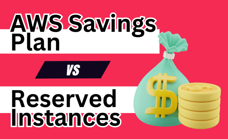 AWS Savings Plan vs Reserved Instances