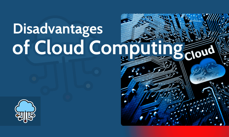 disadvantages of cloud computing