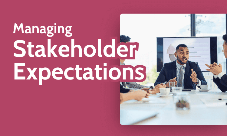 Managing Stakeholder Expectations