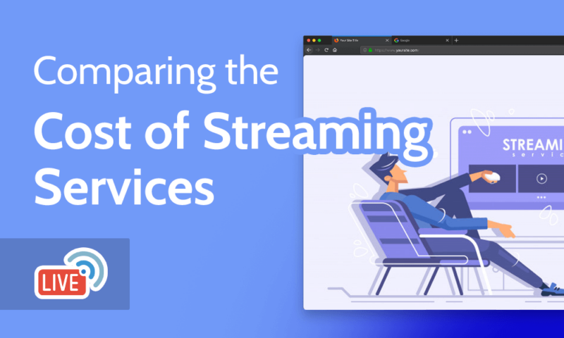 Comparing the Cost of Streaming Services