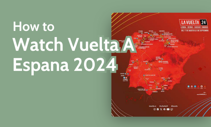 How to Watch Vuelta a Espana 2024