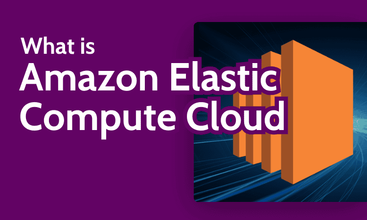 What is Amazon Elastic Compute Cloud