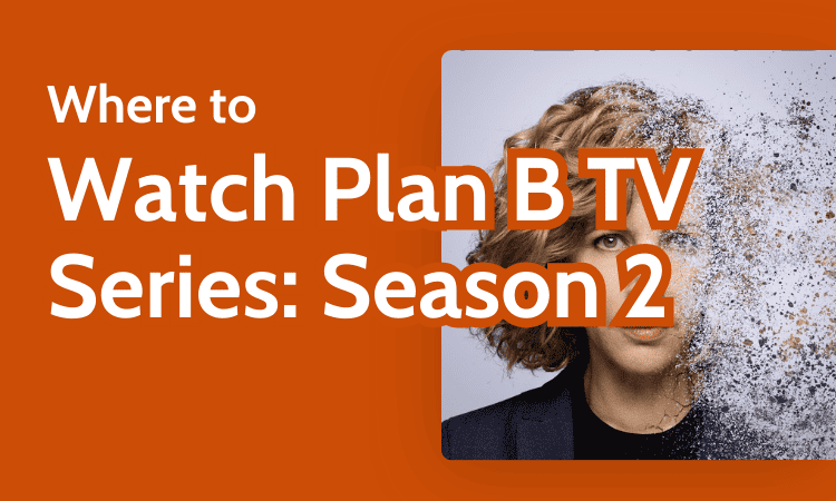 Where to Watch Plan B TV Series Season 2